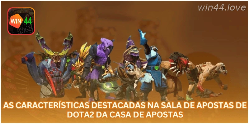 Principais recursos da sala de apostas de Dota 2 na WIN44.