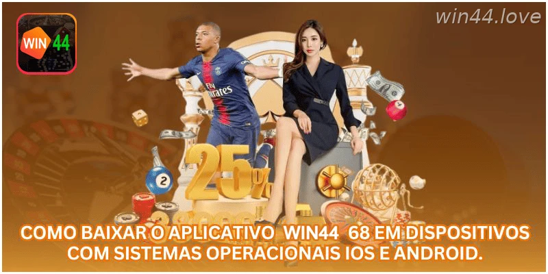 Como instalar o aplicativo WIN44 em Android e iOS.