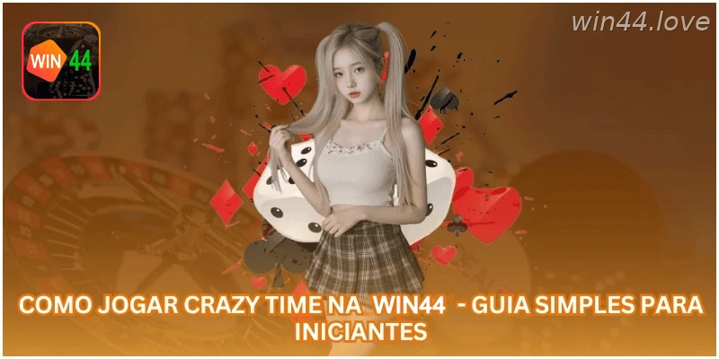 Como Jogar Crazy Time na WIN44 - Guia Simples para Iniciantes.