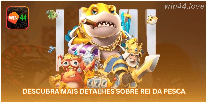 Detalhes sobre o jogo Rei da Pesca na WIN44.