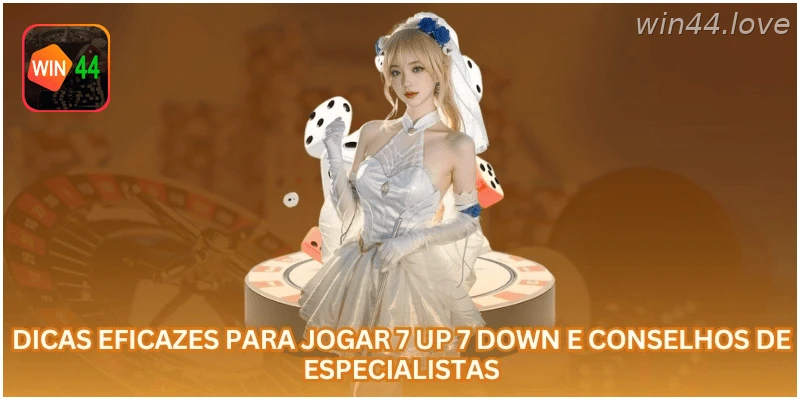 Dicas Eficazes Para Jogar 7 Up 7 Down E Conselhos De Especialistas