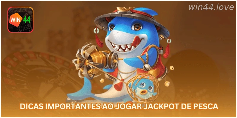 Dicas importantes para jogar jackpot de pesca com mais controle.