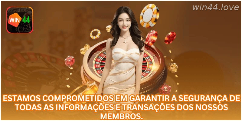 Segurança de dados e transações é um ponto importante na WIN44.