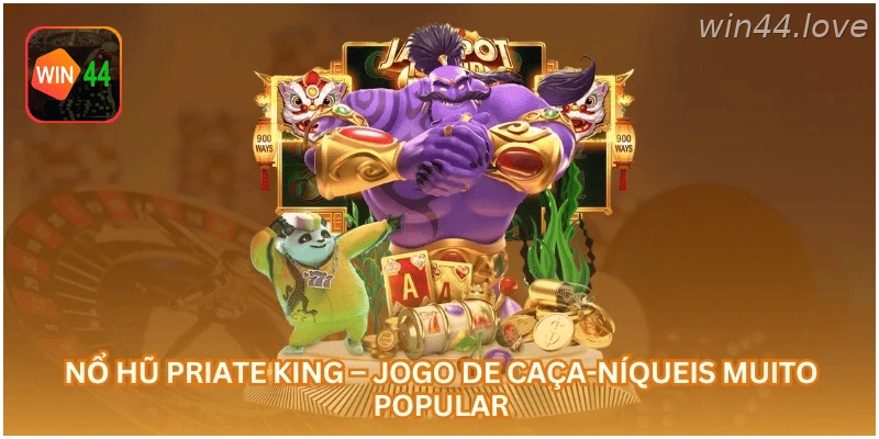Nổ Hũ Priate King – Jogo de Caça-Níqueis Muito Popular
