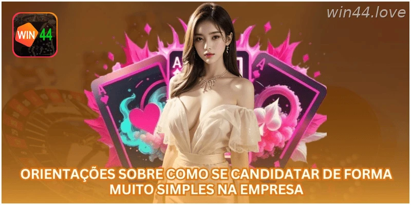 Orientações para enviar candidatura às oportunidades da WIN44.