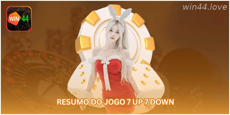 Resumo das regras básicas do jogo 7 up 7 down.